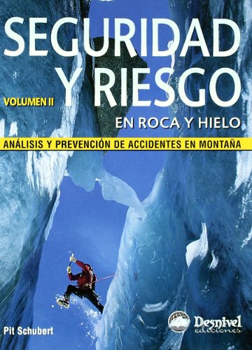 Seguridad y riesgo en roca y hielo II (Manuales (desnivel))