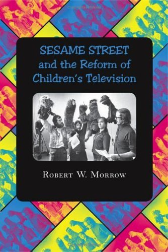 "Sesame Street" and the Reform of Children's Television (English Edition)