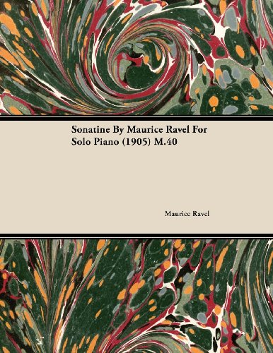Sonatine by Maurice Ravel for Solo Piano (1905) M.40 (English Edition)