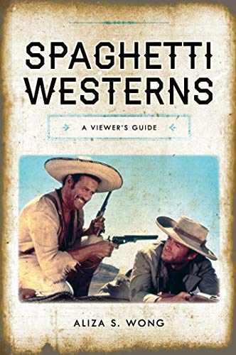 Spaghetti Westerns: A Viewer's Guide (National Cinemas) (English Edition)