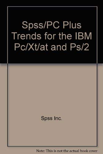 Spss/PC Plus Trends for the IBM Pc/Xt/at and Ps/2