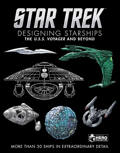 Star Trek Designing Starships Vol 2: Voyager & Bey: Voyager and Beyond