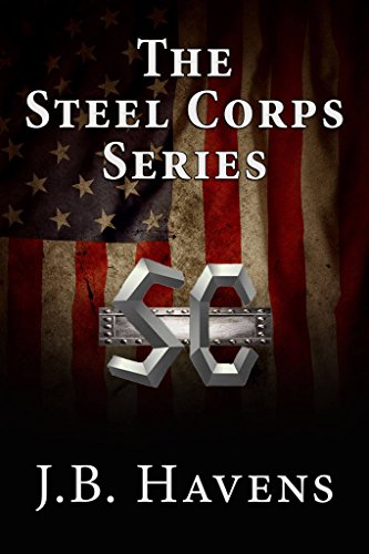 Steel Corps Books 1-5: Core of Steel, Hardened by Steel, Forged by Steel, Bound by Steel, Solid Steel (English Edition)