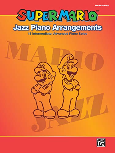 Super Mario Jazz Piano Arrangements: 15 Intermediate--Advanced Piano Solos