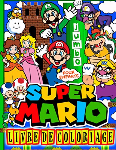 Super Mario Livre De Coloriage: Super Mario Grande Édition De Coloriage Pour Les Enfants: Illustrations Á Colorier De Luxe