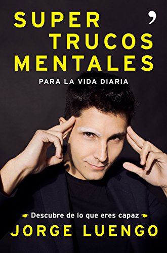 Supertrucos mentales para la vida diaria: Descubre de lo que eres capaz Supertrucos mentales para la vida diaria: Descubre de lo que eres capaz