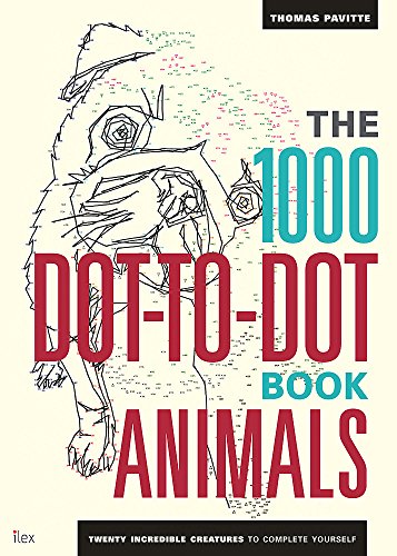 The 1000 Dot-To-Dot Book: Animals: Twenty incredible creatures to complete yourself.