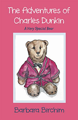 The Adventures of Charles Dunkin: A Very Special Bear (English Edition)