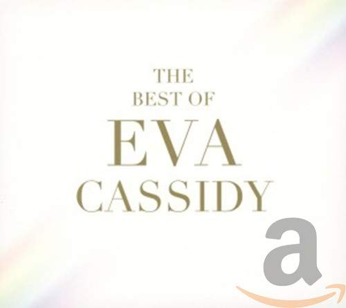 The Best Of Eva Cassidy The Best Of Eva Cassidy