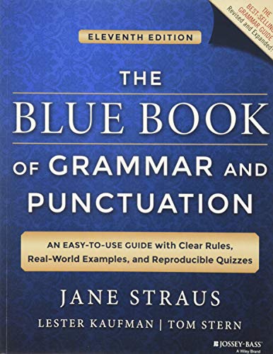The Blue Book of Grammar and Punctuation: An Easy–to–Use Guide with Clear Rules, Real–World Examples, and Reproducible Quizzes