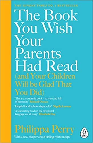 The Book You Wish Your Parents Had Read and Your Children Will Be Glad That You Did THE #1 SUNDAY TIMES BESTSELLER Paperback 31 Dec 2020