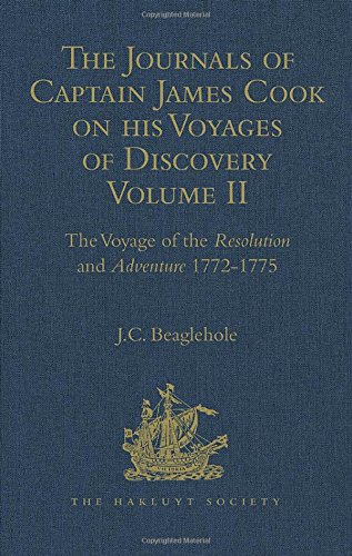 The Journals of Captain James Cook on his Voyages of Discovery: Volume II: The Voyage of the Resolution and Adventure 1772-1775 (Hakluyt Society, Extra Series)