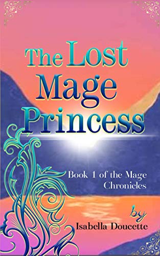 The Lost Mage Princess (The Mage Chronicals Book 1) (English Edition)