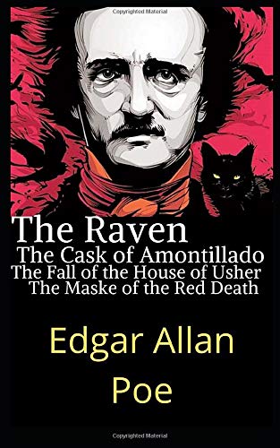 The Raven, The Cask of Amontillado, The Fall of the House of Usher, The Maske of the Red Death