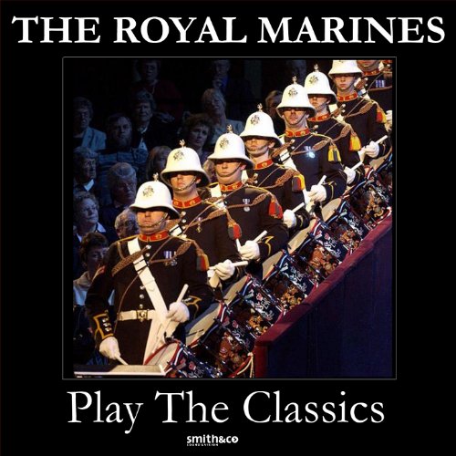 The Royal Marines Play The Classics