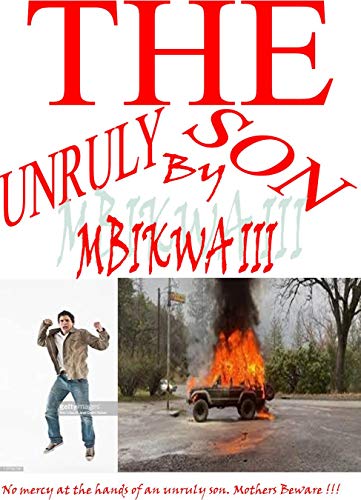 The Unruly Son: No Mercy For Mothers (English Edition)