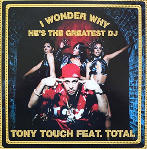 Tony Touch - I Wonder Why? (He's The Greatest DJ) - Tommy Boy Music
