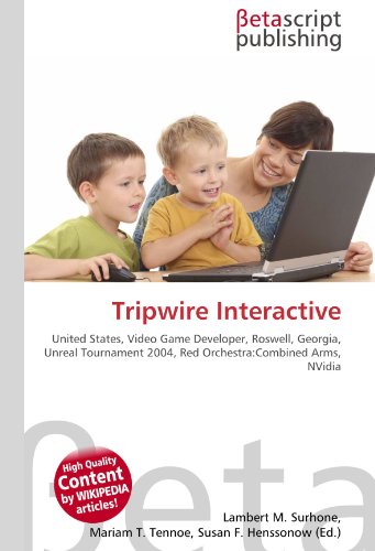 Tripwire Interactive: United States, Video Game Developer, Roswell, Georgia, Unreal Tournament 2004, Red Orchestra:Combined Arms, NVidia