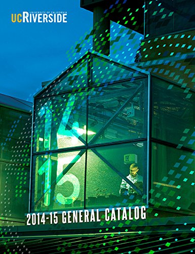 University of California, Riverside General Catalog 2014-2015 (English Edition)