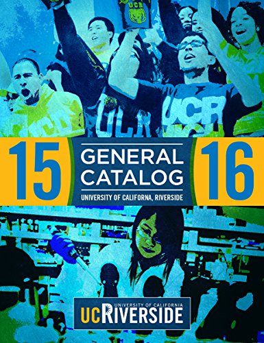 University of California, Riverside General Catalog 2015-2016 (English Edition)