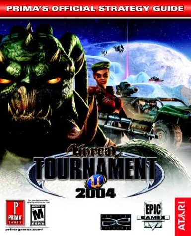 Unreal Tournament 2004: Prima's Official Strategy Guide (Prima's Official Strategy Guides)