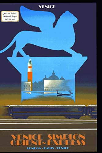 Venice Simplon Orient-Express - Venice: 6"x9" Journal Ruled - 100 Blank Pages [Idioma Inglés]
