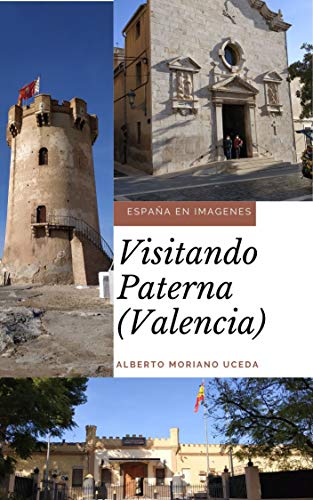 Visitando Paterna (Valencia) (España en Imágenes nº 1)