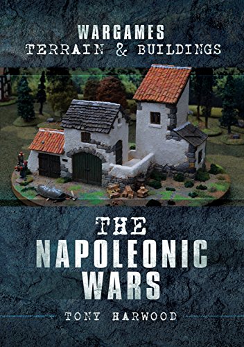 Wargames Terrain and Buildings: The Napoleonic Wars (Wargames Terrain & Buildings)