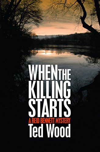 When the Killing Starts: A Reid Bennett Mystery (The Reid Bennett Mysteries Book 6) (English Edition)