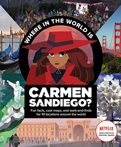 Where in the World Is Carmen Sandiego?: With Fun Facts, Cool Maps, and Seek and Finds for 10 Locations Around the World [Idioma Inglés]