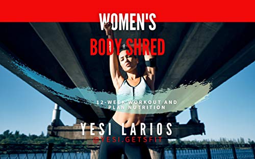 WOMEN'S BODY SHRED: 12-Week Workout and Nutrition Plan (English Edition)