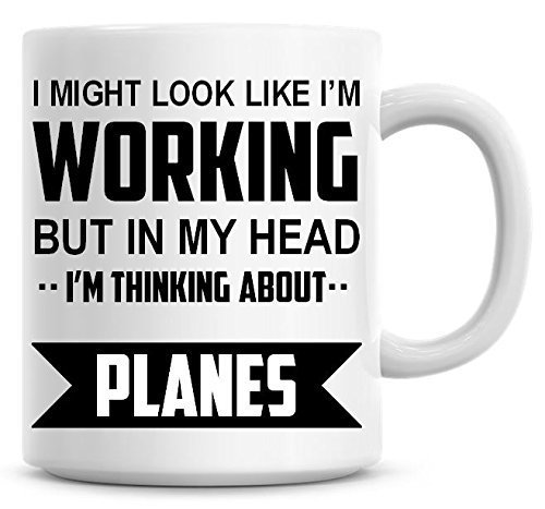 Yo podría Look Like I 'm Trabajo pero en mi cabeza i' m pensar Aviones – Taza de café