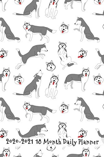 2020 - 2021 18 Month Daily Planner: Cute Happy Husky Dog Cover | Daily Organizer Calendar Agenda | 6x9 | Work, Travel, School Home | Monthly Yearly ... (Dog Lovers Lifestyle Organizer Series)