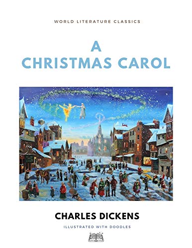 A Christmas Carol / Charles Dickens / World Literature Classics / Illustrated with doodles (English Edition)