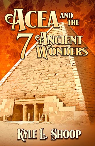 Acea and the Seven Ancient Wonders: Volume 2 (Acea Bishop)