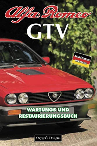 ALFA ROMEO GTV: WARTUNGS UND RESTAURIERUNGSBUCH (Italian cars Maintenance and Restoration books)