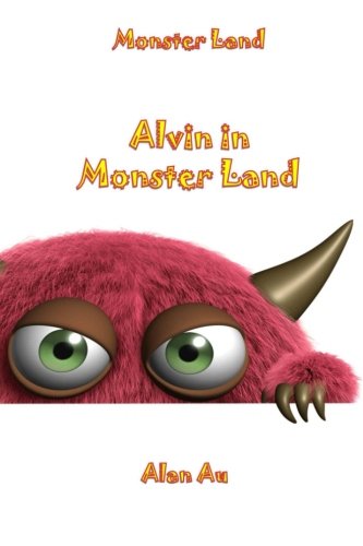 Alvin In Monster Land: Monster Land: Volume 1