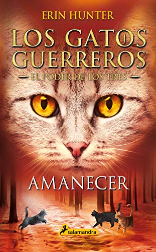 Amanecer (Los Gatos Guerreros | El Poder de los Tres 6) Amanecer (Los Gatos Guerreros | El Poder de los Tres 6)