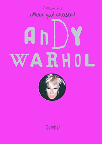 Andy Warhol (¡Mira qué artista!)