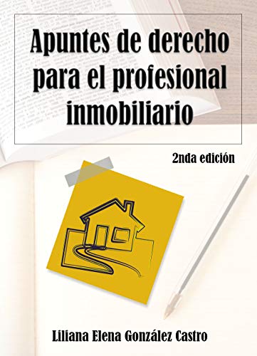 Apuntes de derecho para el profesional inmobiliario: Temas básicos para transacciones de bienes raíces en México