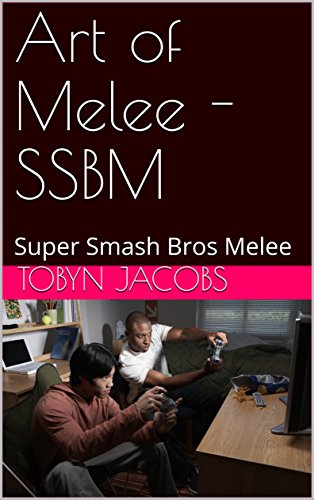 Art of Melee -SSBM: Super Smash Bros Melee (English Edition)