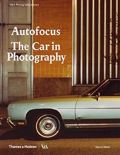 Autofocus: The Car in Photography (Photography Library series; Victoria and Albert Museum)