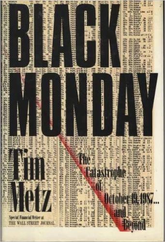 Black Monday: The Catastrophe of October 19, 1987 ... and Beyond