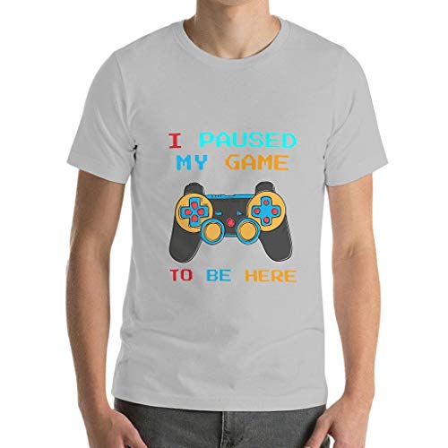 Camiseta de algodón para hombre con texto en inglés "I Paused My Game to Be Here"