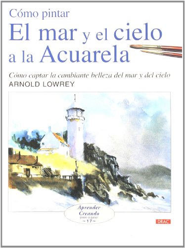 Cómo pintar el mar y el cielo a la acuarela (Como Pintar) Cómo pintar el mar y el cielo a la acuarela (Como Pintar)