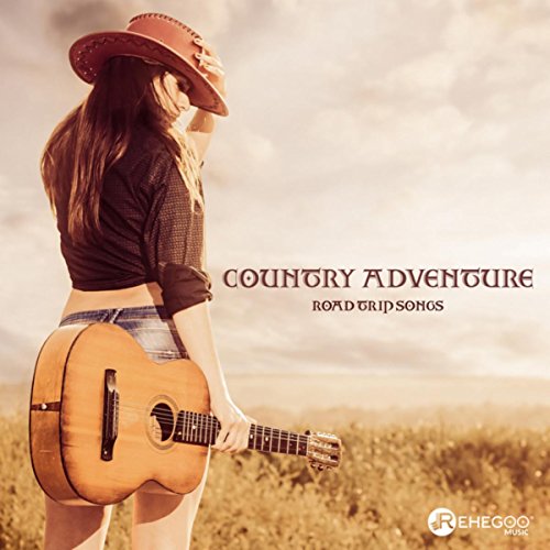 Country Adventure Road Trip Songs (Southern Summer Driving)