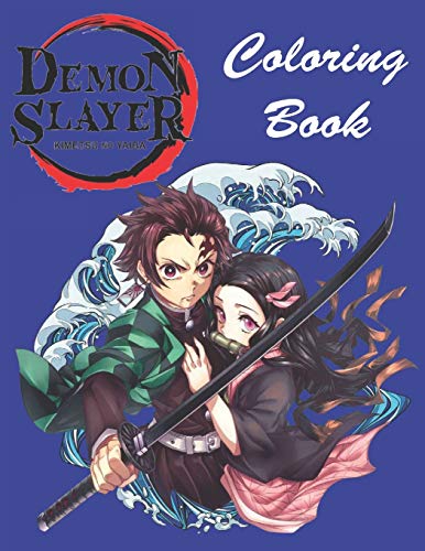 Demon Slayer Coloring Book: Kimetsu no Yaiba Demon Slayer Awesome Illustrations Coloring Books For Adult! True Gifts For F... Demon Slayer Coloring Book