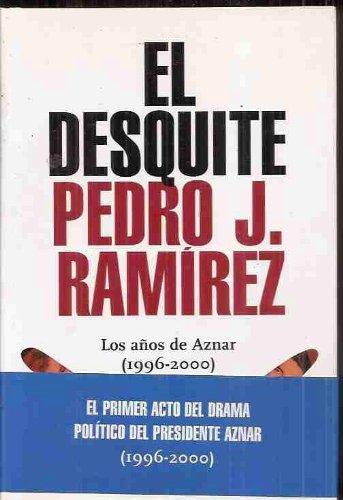 DESQUITE - EL. LOS AÑOS DE AZNAR (1996-2000)