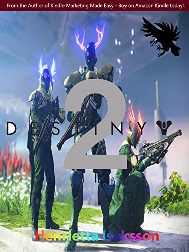 Destiny 2 - Official Game Guide - Final Complete Cheats, Hack, Tips and Tricks (English Edition)