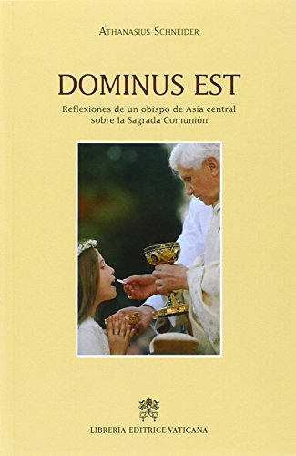 Dominus est. Reflexiones de un obispo de Asia central sobre la Sagrada Comunion (Storia e attualità)